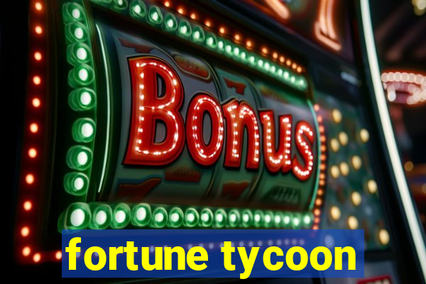 fortune tycoon